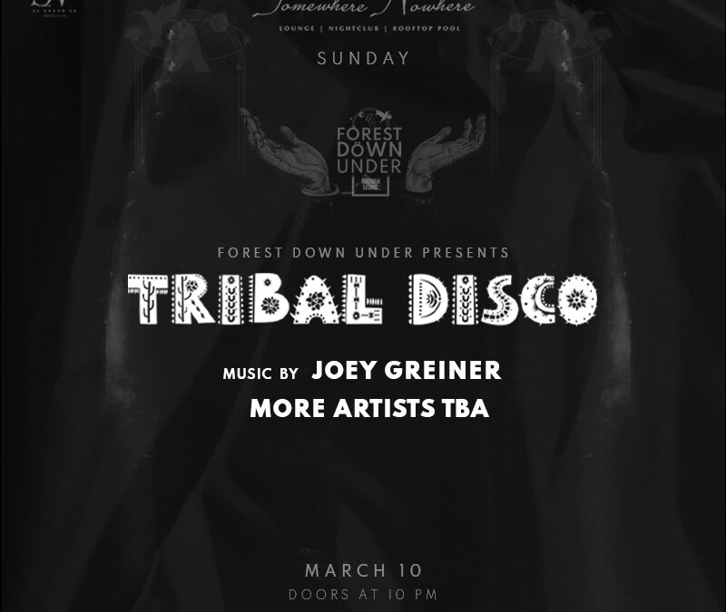 Tribal Disco ft. Joey Greiner and more artists tba (Presented by Forest Döwn Under)